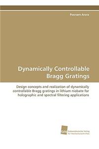 Dynamically Controllable Bragg Gratings