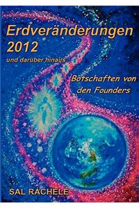 Erdveränderungen 2012 und darüber hinaus: Botschaften von den Founders