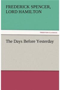 The Days Before Yesterday