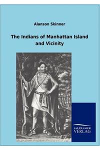 The Indians of Manhattan Island and Vicinity