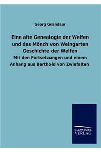 Eine alte Genealogie der Welfen und des Mönch von Weingarten Geschichte der Welfen