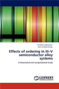 Effects of ordering in III-V semiconductor alloy systems