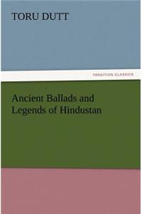 Ancient Ballads and Legends of Hindustan