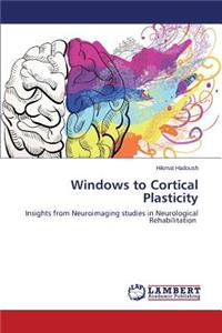 Windows to Cortical Plasticity