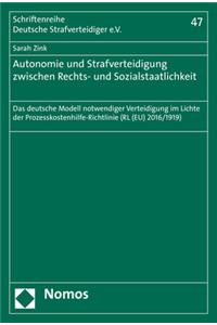 Autonomie Und Strafverteidigung Zwischen Rechts- Und Sozialstaatlichkeit