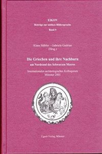 Die Griechen Und Ihre Nachbarn Am Nordrand Des Schwarzen Meeres