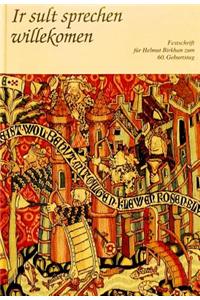 «Ir Sult Sprechen Willekomen»: Grenzenlose Mediaevistik- Festschrift Fuer Helmut Birkhan Zum 60. Geburtstag