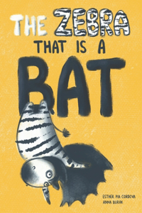 Zebra That Is a Bat
