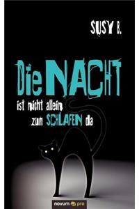 Die Nacht ist nicht allein zum Schlafen da