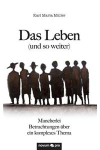 Leben (Und So Weiter)