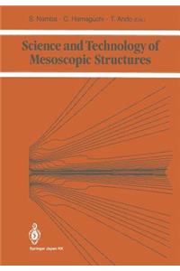Science and Technology of Mesoscopic Structures