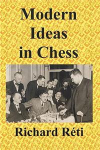 Modern Ideas in Chess