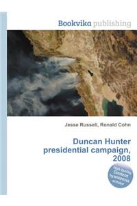 Duncan Hunter Presidential Campaign, 2008