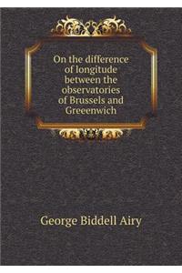 On the Difference of Longitude Between the Observatories of Brussels and Greeenwich