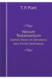 Novum Testamentum Domini Nostri Et Servatoris Jesu Christi Aethiopice