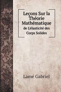 Leçons Sur la Théorie Mathématique