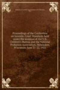 Proceedings of the Conference on Juvenile-Court Standards