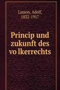 Princip und zukunft des volkerrechts