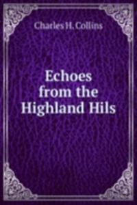 Echoes from the Highland Hils