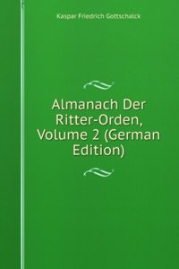 Almanach Der Ritter-Orden, Volume 2 (German Edition)