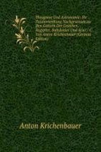 Theogonie Und Astronomie: Ihr Zusammenhang Nachgewiesen an Den Gottern Der Griechen, Aegypter, Babylonier Und Arier / C Von Anton Krichenbauer (German Edition)