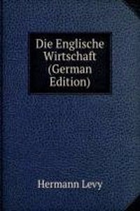 Die Englische Wirtschaft (German Edition)