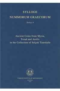 Ancient Coins from Mysia, Troad and Aeolis in the Collection of Selcuk Tanrikulu