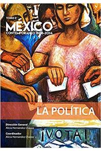 Mexico Contemporaneo 1808 - 2014, Tomo 2. La Politica