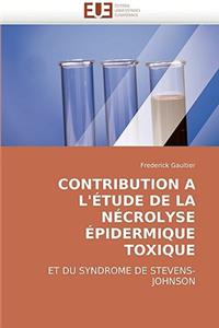 Contribution a l''�tude de la N�crolyse �pidermique Toxique