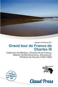 Grand Tour de France de Charles IX