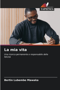 La mia vita