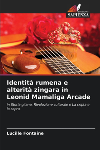 Identità rumena e alterità zingara in Leonid Mamaliga Arcade
