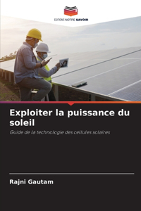 Exploiter la puissance du soleil
