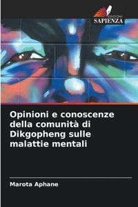 Opinioni e conoscenze della comunità di Dikgopheng sulle malattie mentali