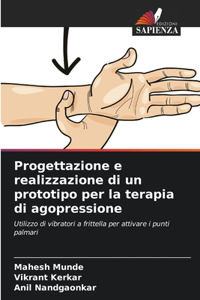 Progettazione e realizzazione di un prototipo per la terapia di agopressione