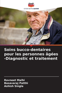 Soins bucco-dentaires pour les personnes âgées -Diagnostic et traitement