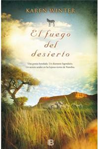 El Fuego del Desierto = The Fire of the Desert