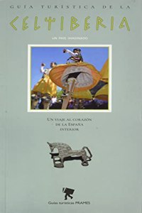 Guia turistica de la Celtiberia: Un pais imaginado