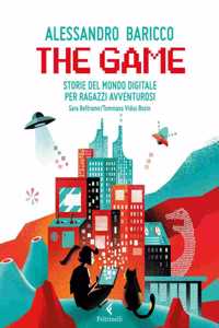 The Game.Storie del mondo digitale per ragazzi avventurosi.