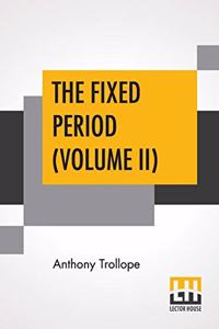The Fixed Period (Volume II)
