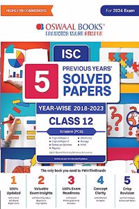 Oswaal ISC 5 Previous Years Solved Papers Year Wise 2018-2023, Class-12, PCB: Physics, Chemistry, Biology, English 1, English 2, Hindi, Computer science (2024 Exam)