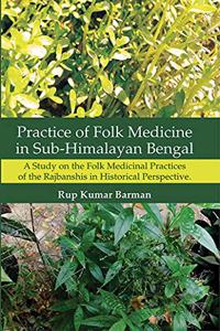 Practice of Folk Medicine In Sub-Himalayan Bengal