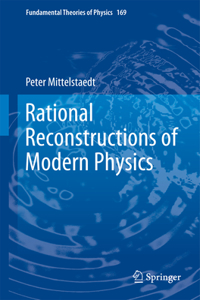 Rational Reconstructions of Modern Physics