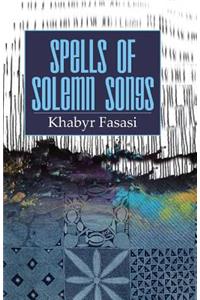 Spells of Solemn Songs