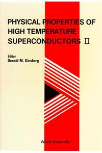 Physical Properties of High Temperature Superconductors II