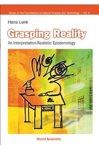 Grasping Reality: An Interpretation-Realistic Epistemology