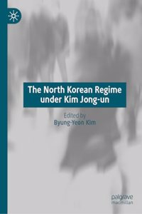 North Korean Regime Under Kim Jong-Un