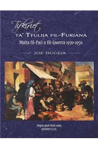 Tifkiriet Ta' Tfulija Fil-Furjana: Malta Fil-Paci U Fil-Gwerra 1930-1950