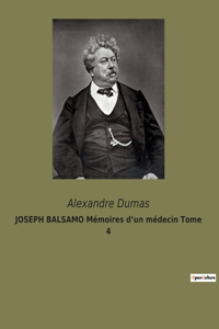 JOSEPH BALSAMO Mémoires d'un médecin Tome 4