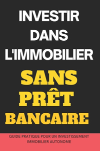 Investir Dans l'Immobilier Sans Prêt Bancaire